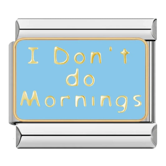 I Don’t Do Mornings Charm