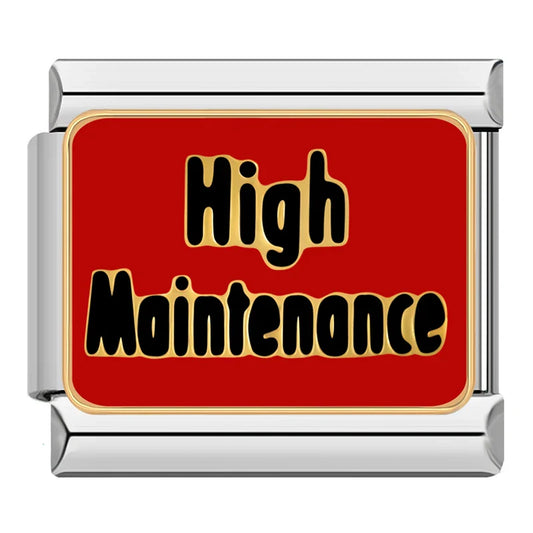 High Maintenance Charm