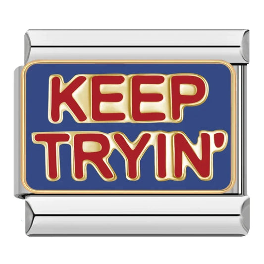 Keep Tryin’ Charm